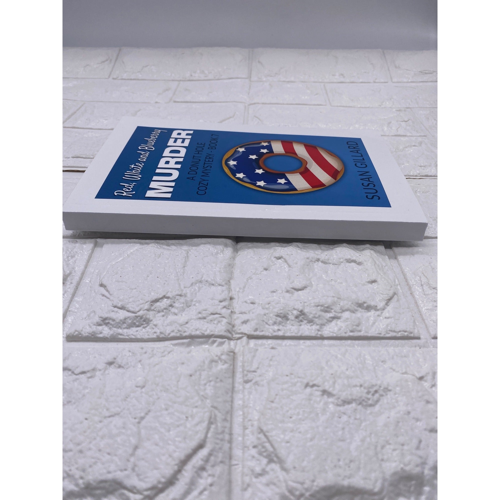 Red White And Blueberry Murder A Donut Hole Cozy Mystery Book 7 By Susan Gillard