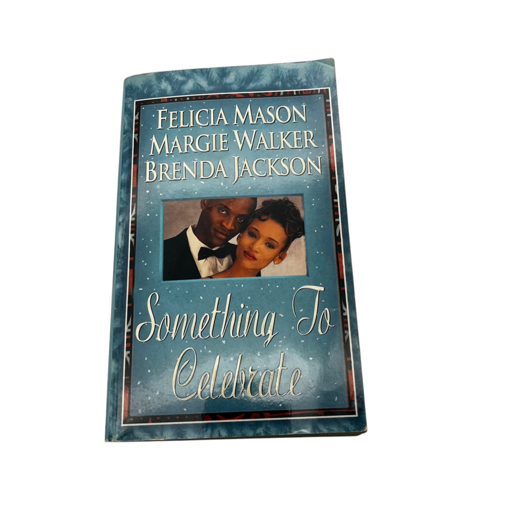 Something To Celebrate By Felicia Mason Margie Walker & Brenda Jackson 1999