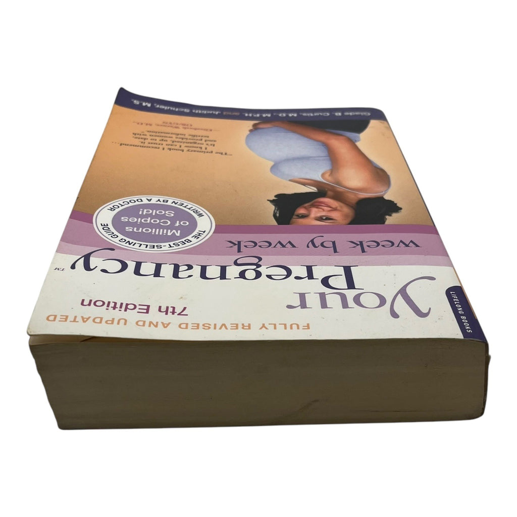 Your Pregnancy Week By Week 7th Edition Paperback Guide By Glade B. Curtis & Judith Schuler