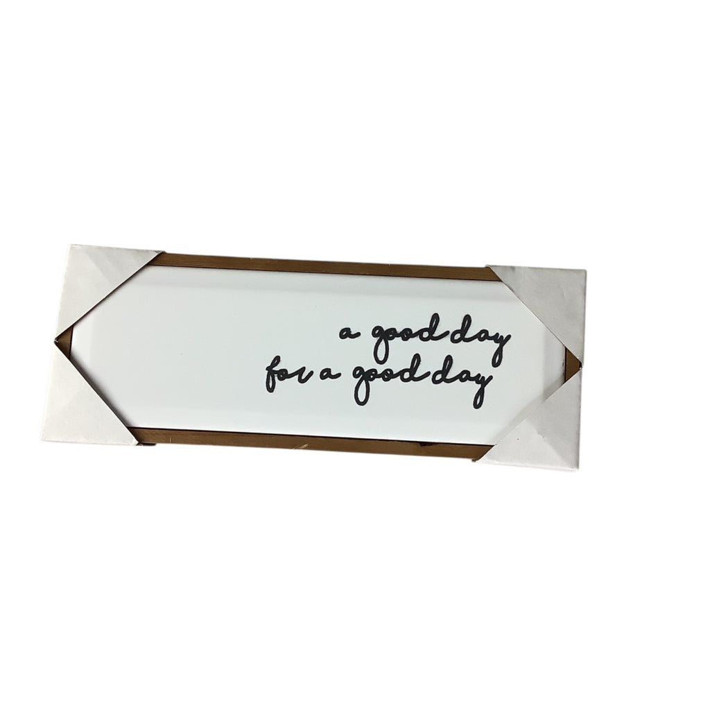 A Good Day For A Good Day Table Wall Decor Plaque 12.4"x4.61" Hobby Lobby MDF