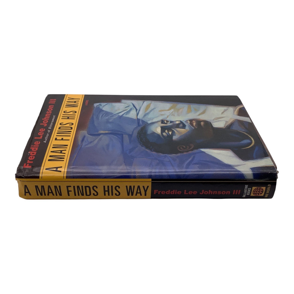 A Man Finds His Way By Freddie Lee Johnson III Hardcover Novel