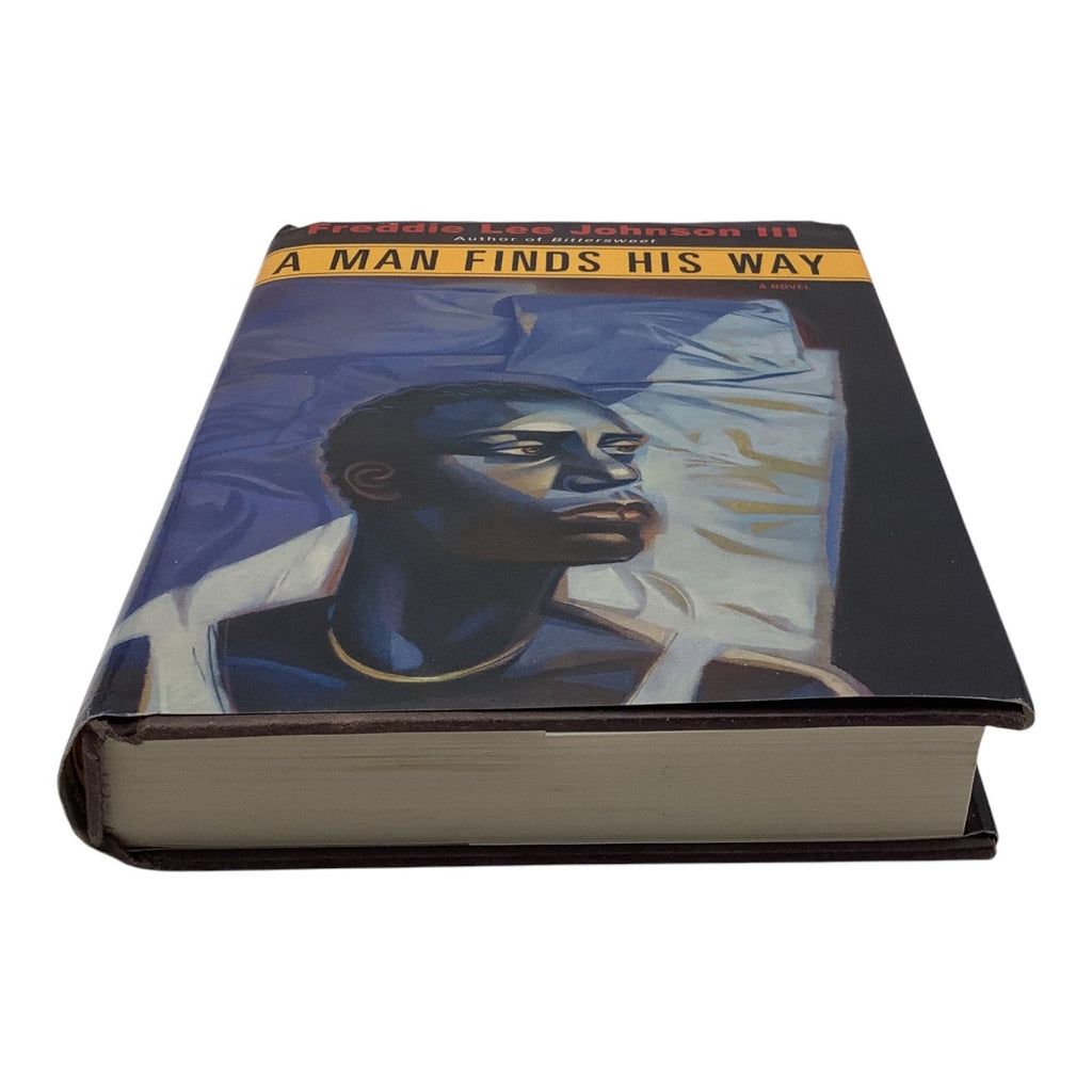 A Man Finds His Way By Freddie Lee Johnson III Hardcover Novel