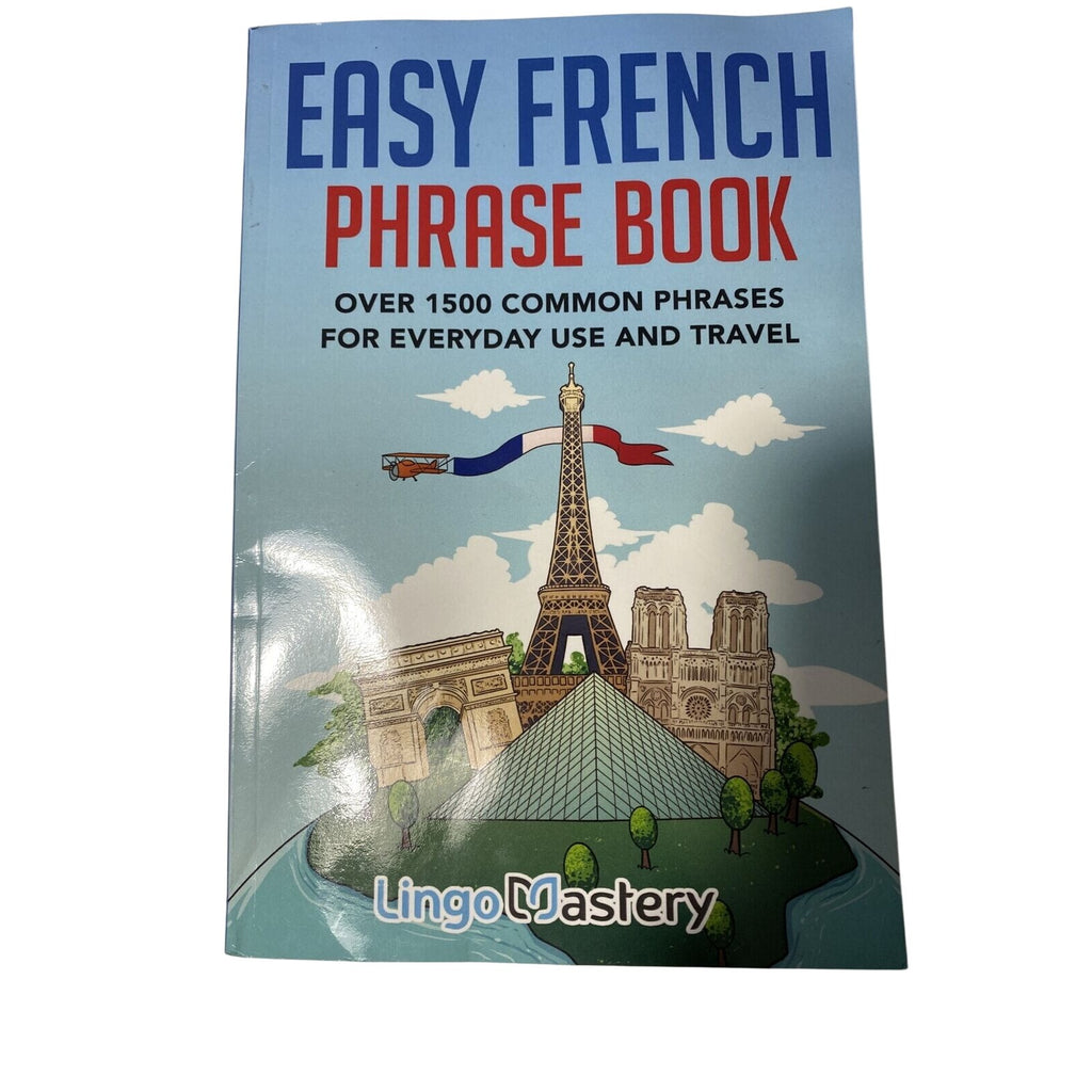 Easy French Phrase Book: Over 1500 Phrases For Travel & Everyday Use Language Guide